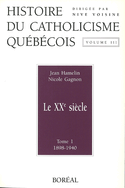 Histoire du catholicisme québécois, v. 03, t. 01